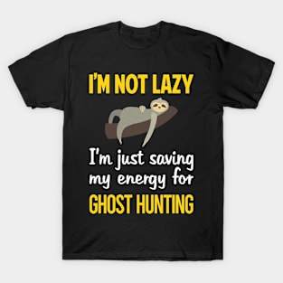 Funny Lazy Ghost Hunting Paranormal T-Shirt